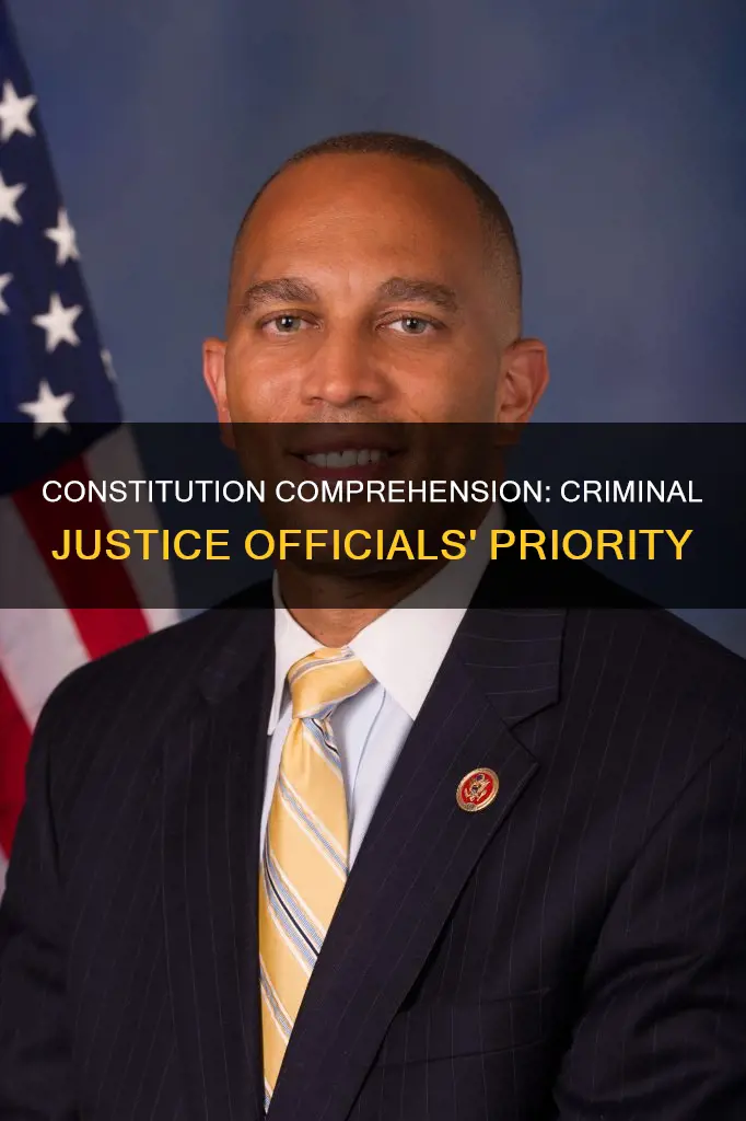 why is understanding the constitution important for criminal justice officials