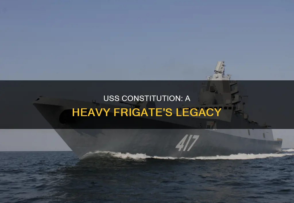 why is uss constitution called a heavy frigate