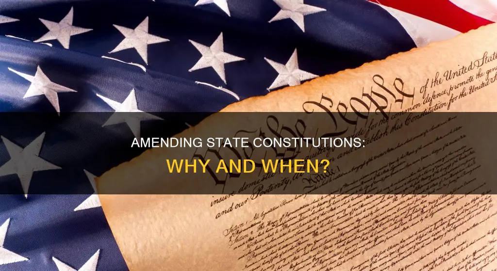 why might states amend their constitutions