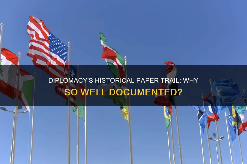 why might the history of diplomacy be so lavisgly documented