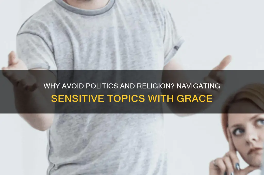 why not talk politics religion