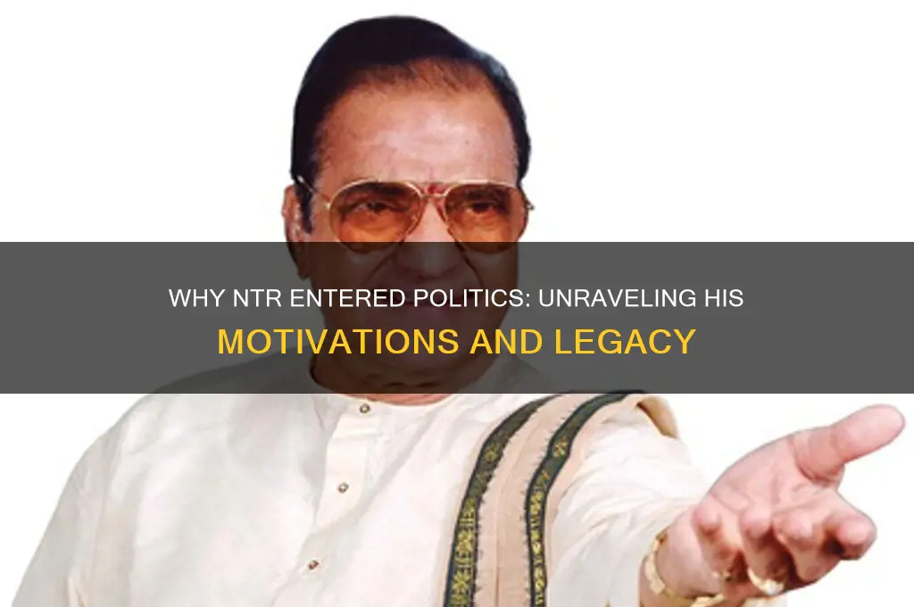 why ntr entered politics