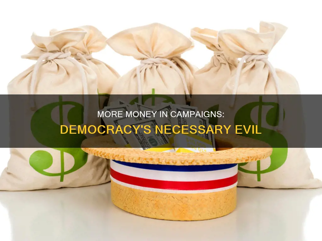 why ore money in political campaigns is god
