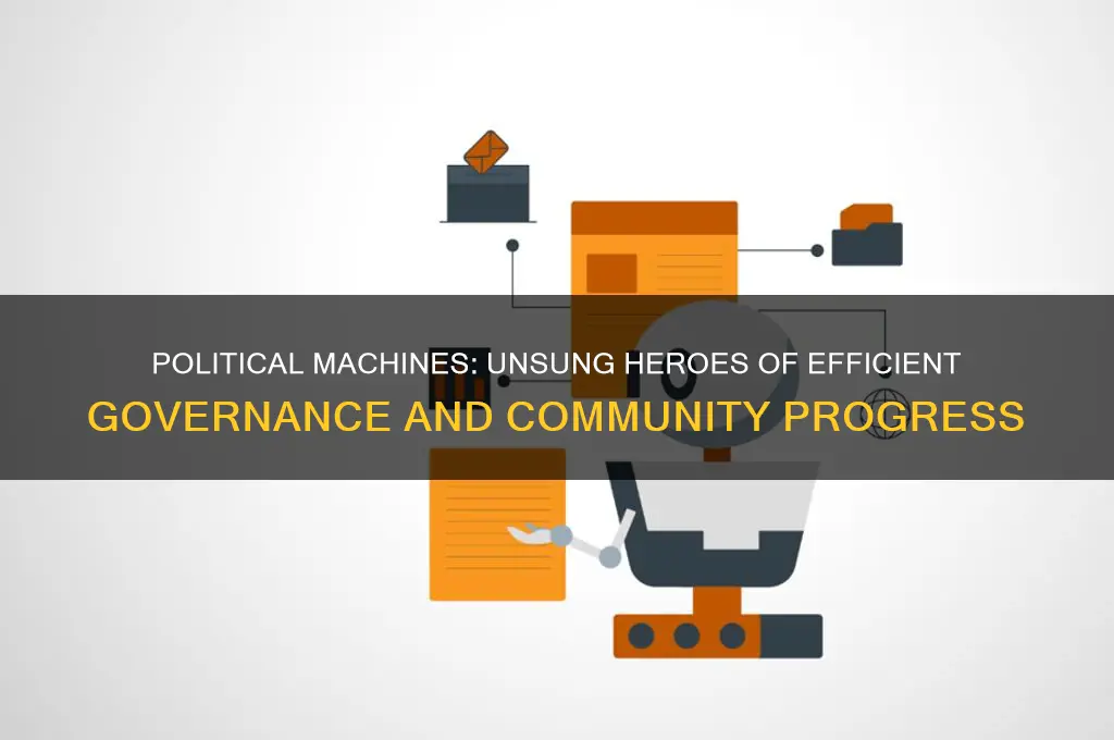 why political machines are good