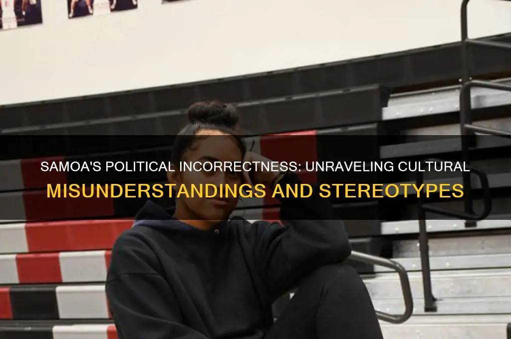 why samoa is politically incorrect