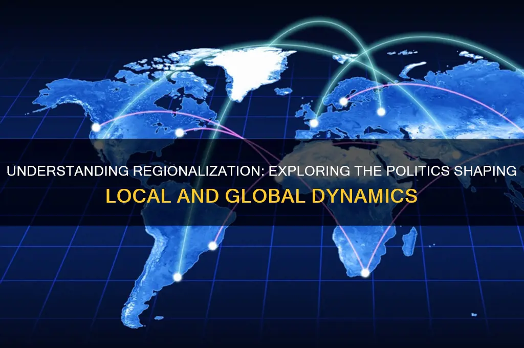 why study politics of regionalization