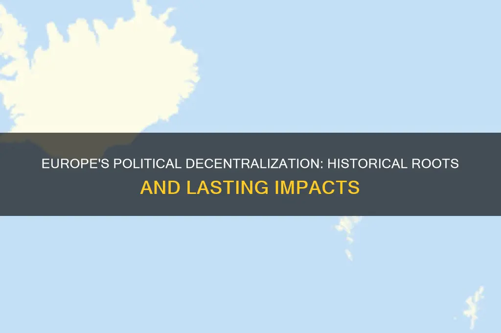 why was europe decentralized politically