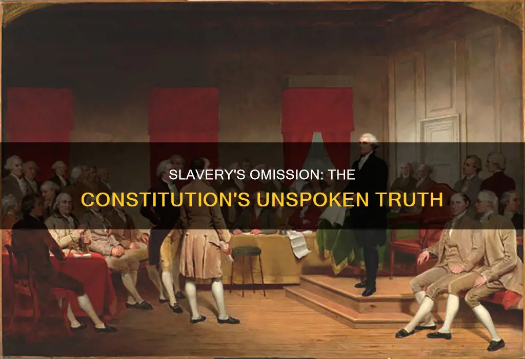 why was slavery left out of the constitution