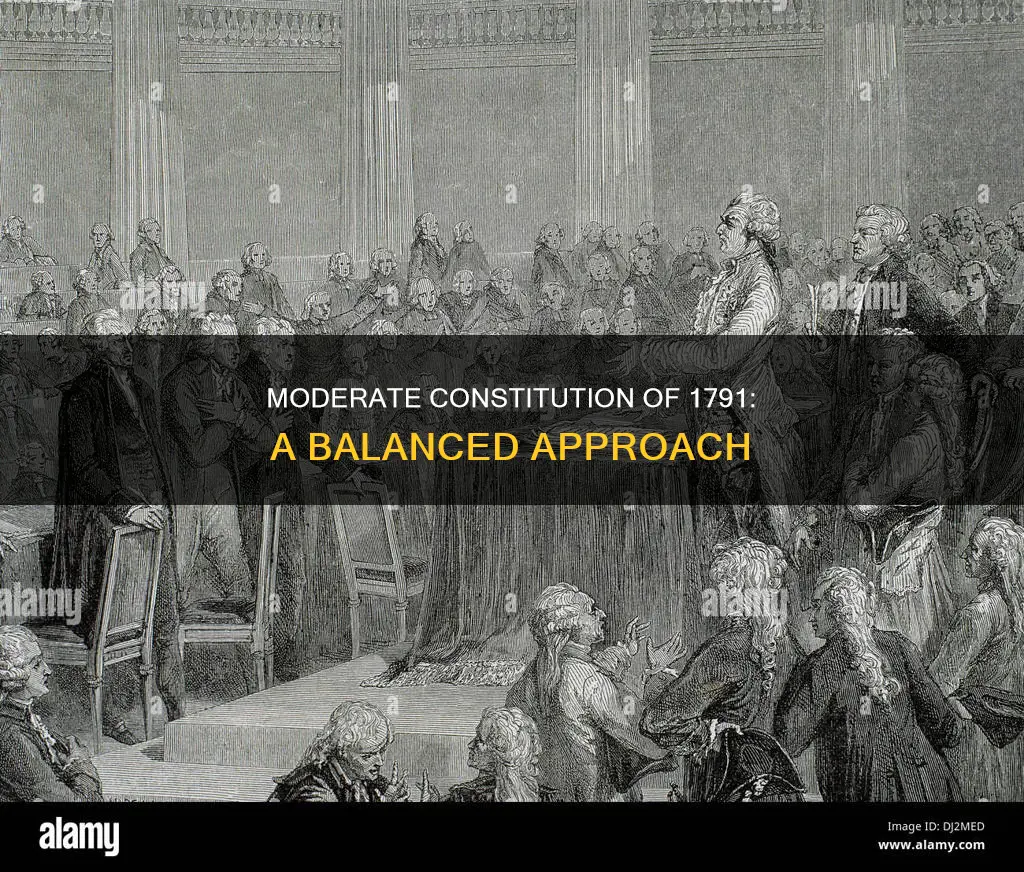 why was the 1791 constitution considered moderate rather than radical