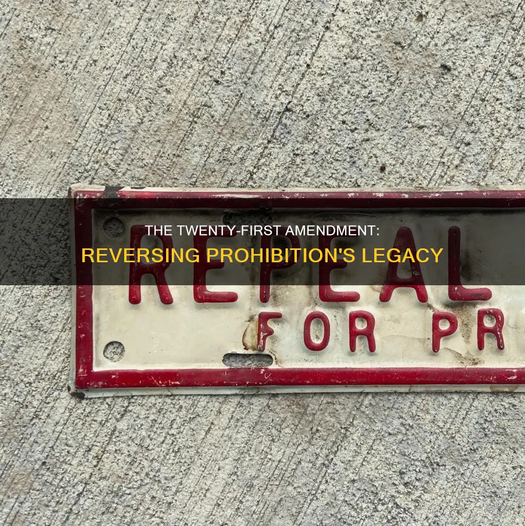 why was the twenty first amendment added to the constitution