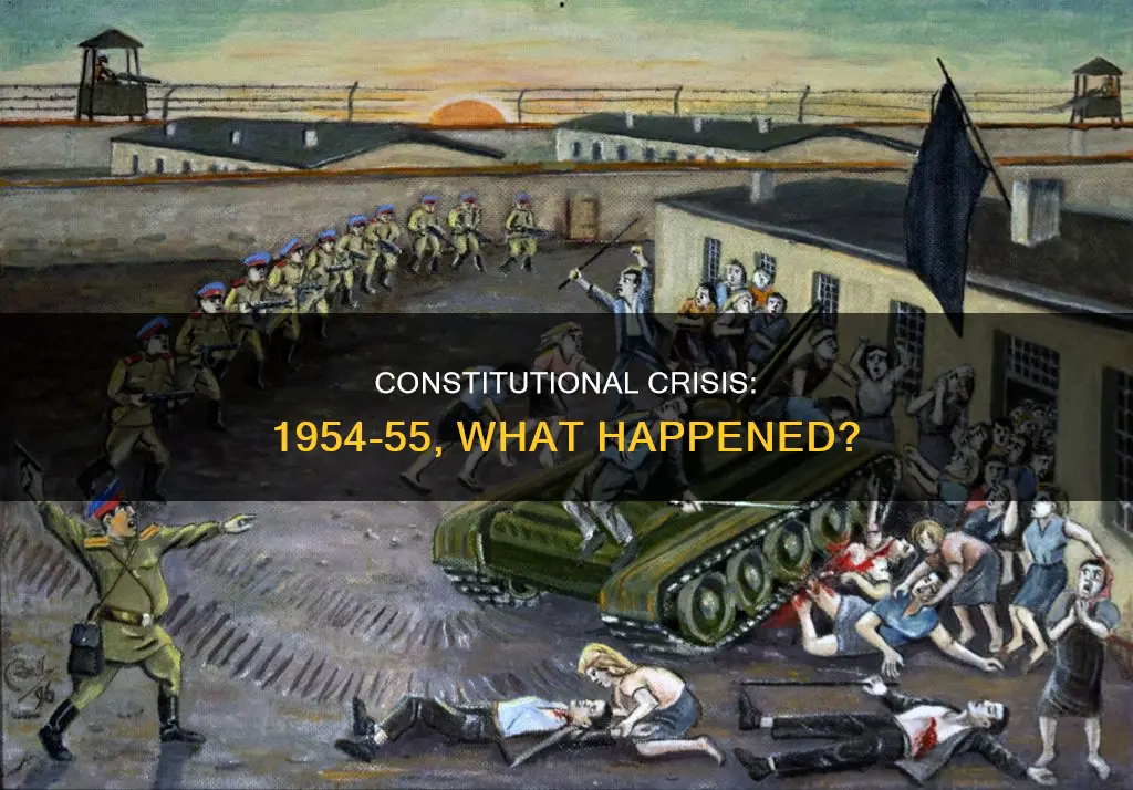 why was there a constitutional crisis between 1954 and 1955