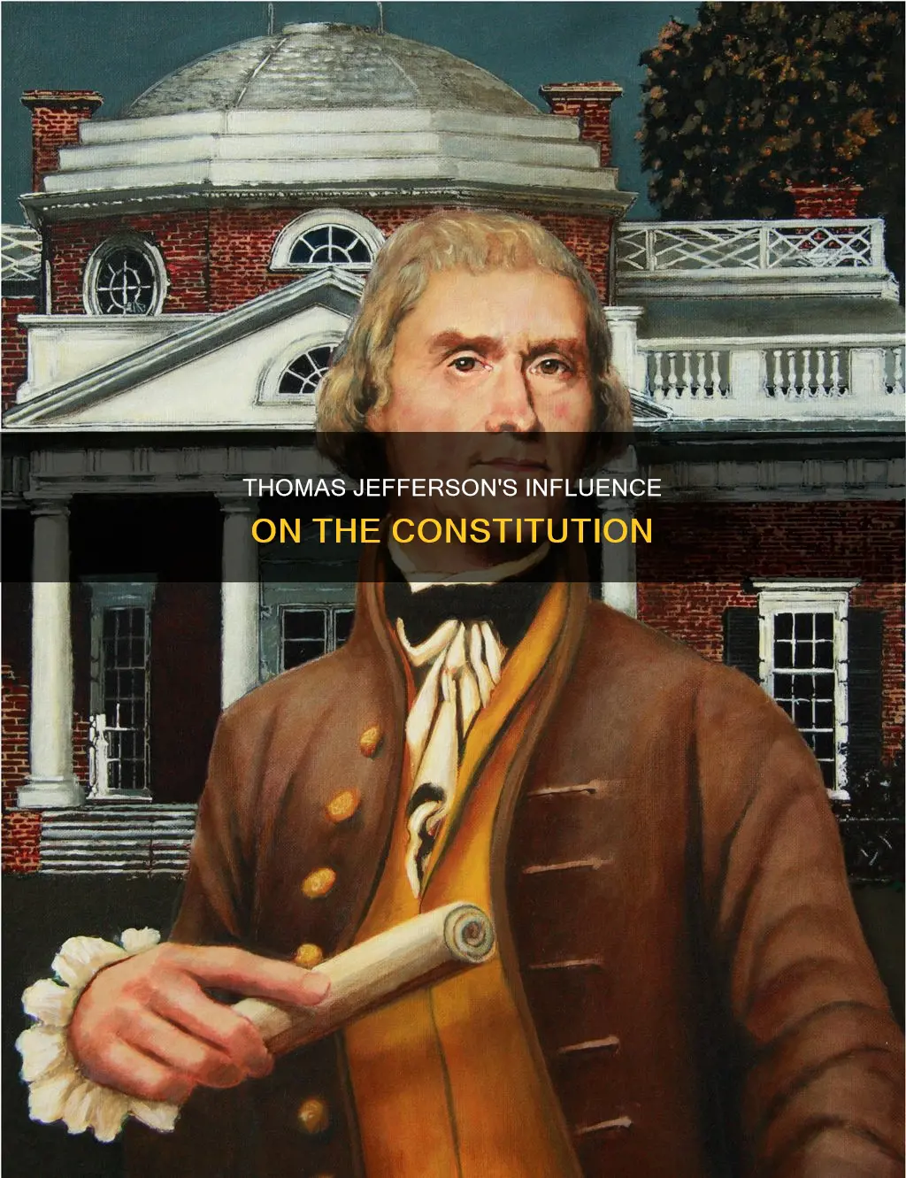 why was thomas jefferson important to the constitution