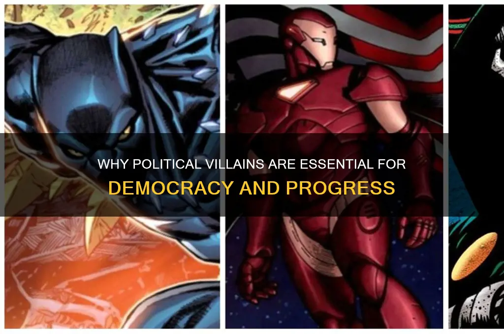 why we need political villains