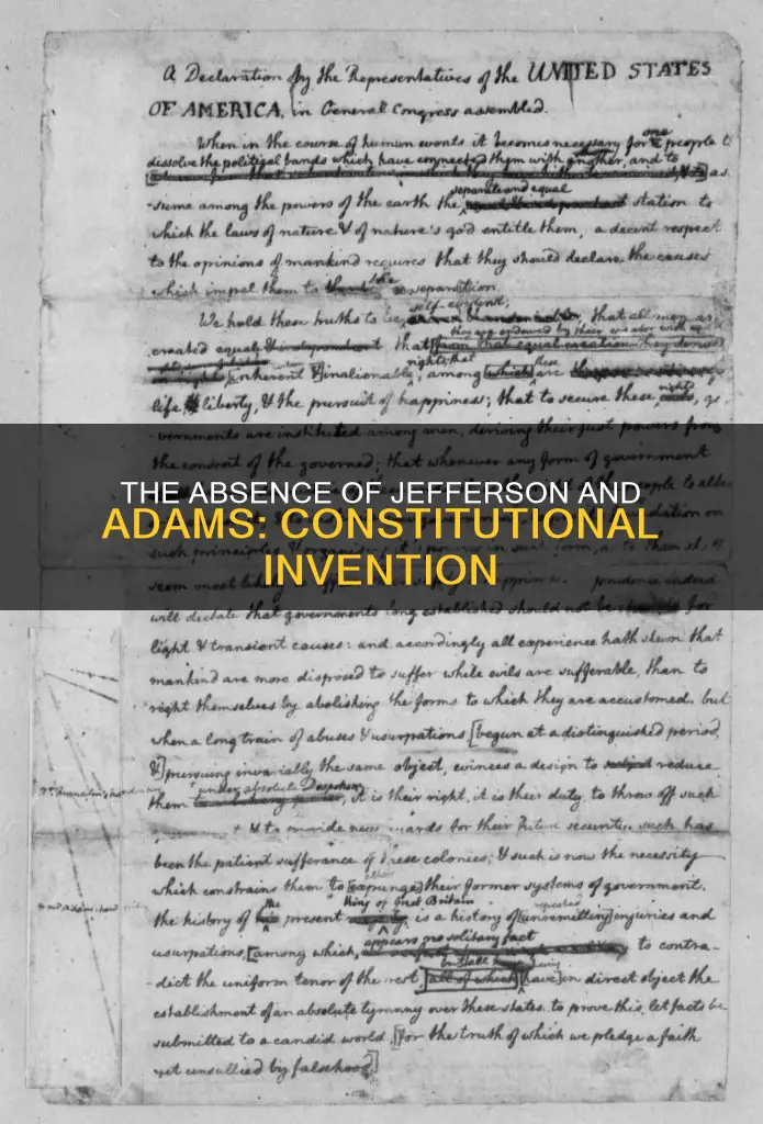 why were jefferson and adams not at the constitutional invention
