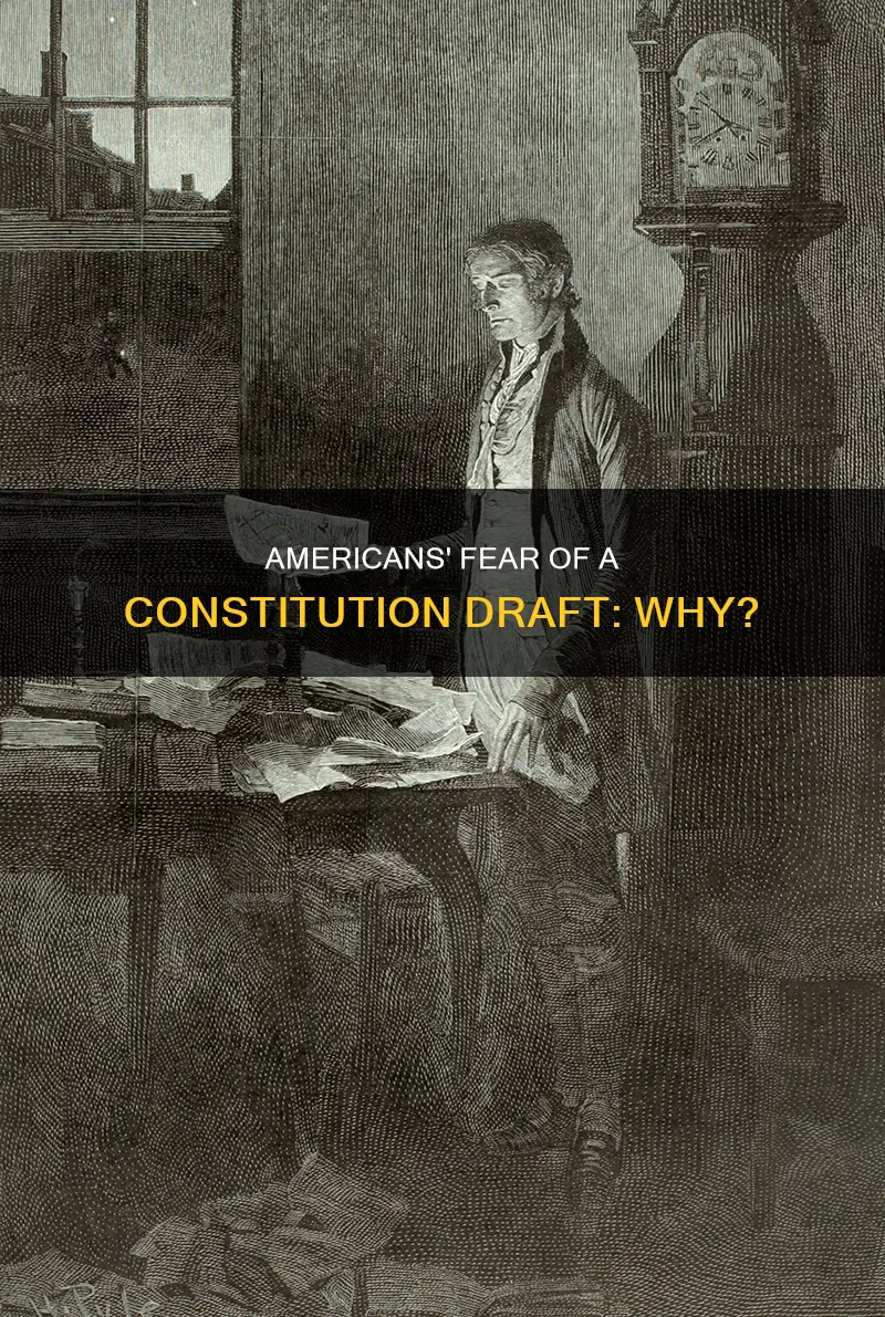 why were many americans wary of drafting a constitution
