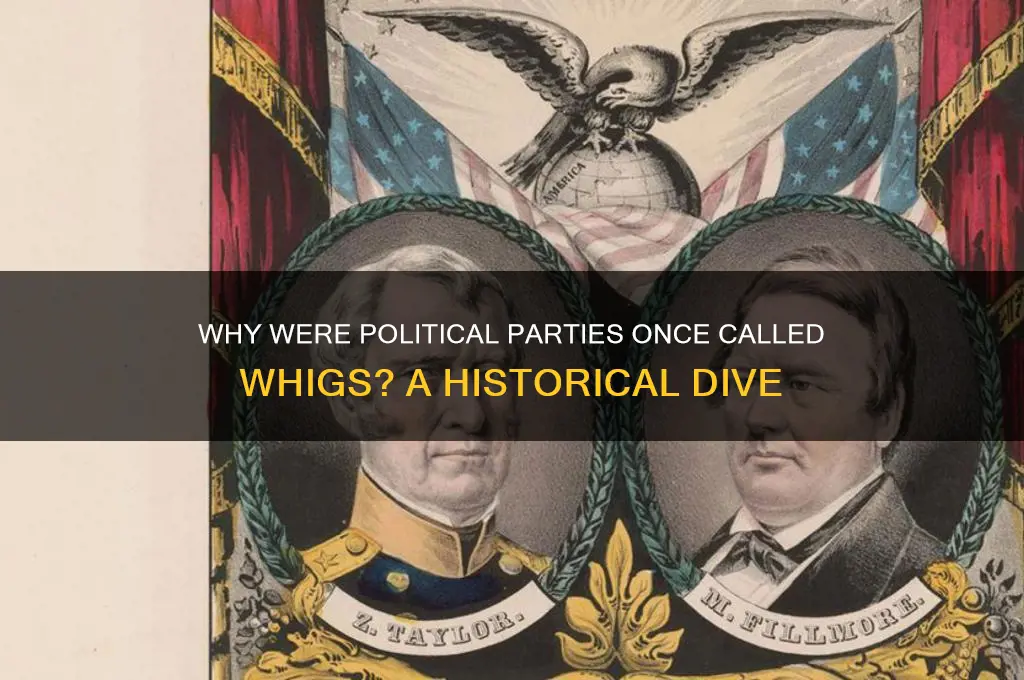 why were political parties called whigs back in the day