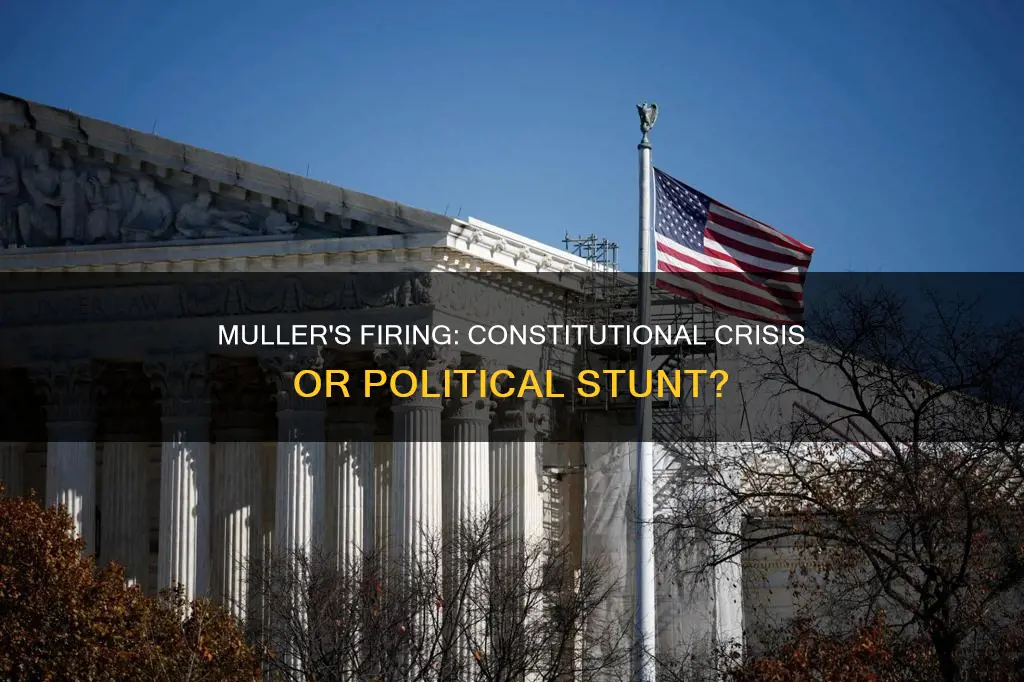 why would firing muller lead to a constitutional crisis