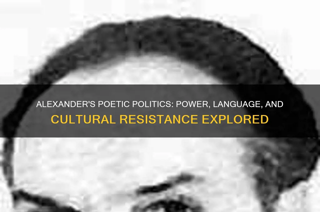 will alexander politics of poetry