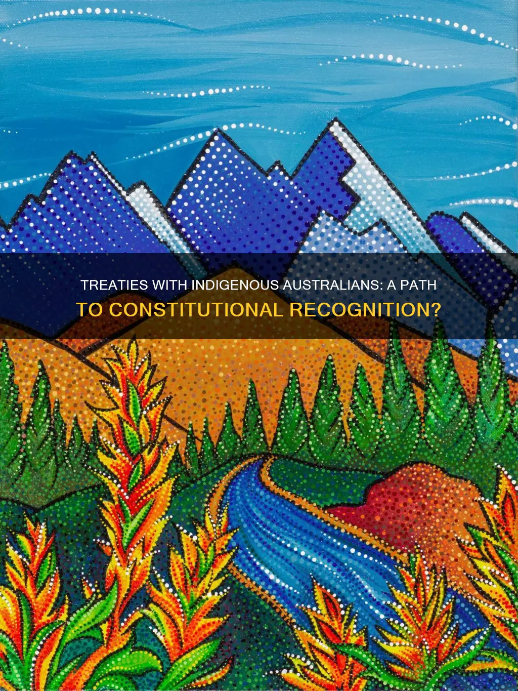 will treaties with indigenous australians overtake constitutional recognition