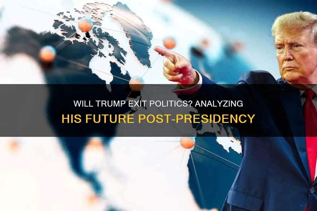will trump leave politics